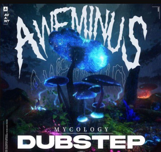 Avant Samples Aweminus Mycology Dubstep Sample Pack