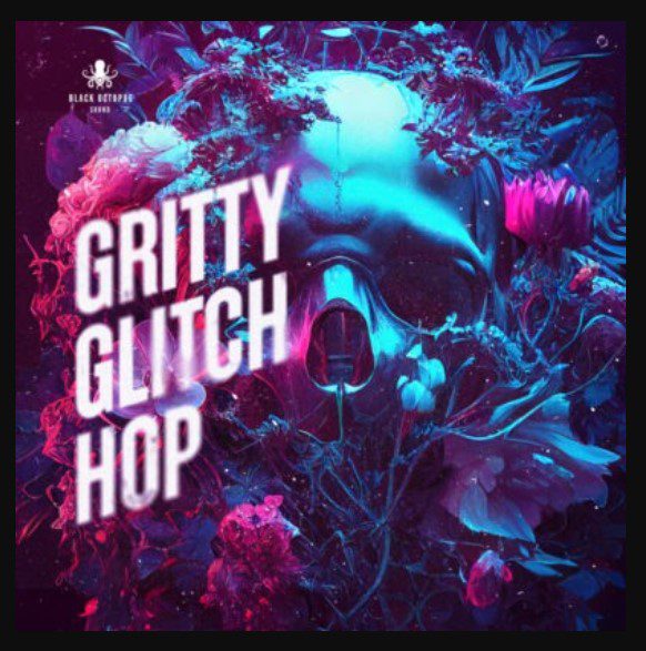 Black Octopus Sound Gritty Glitch Hop Vol.1