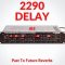 PastToFutureReverbs 2290 Delay (Premium)