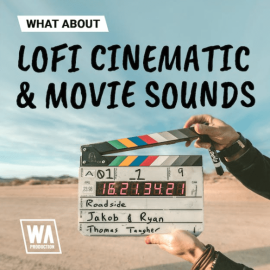 WA Production Lofi Cinematic and Movie Sounds (Premium)