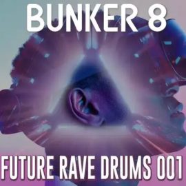 Bunker 8 Digital Labs Bunker 8 Future Rave Drum Hits 001 (Premium)