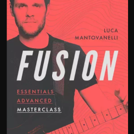 JTC Guitar Luca Mantovanelli Fusion Essentials Masterclass: Advanced TUTORiAL (Premium)