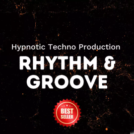 Hypnotic Techno Production Rhythm And Groove Workshop TUTORiAL   (Premium)